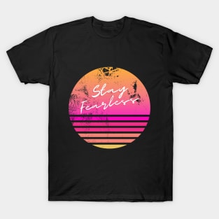 Stay Fearless T-Shirt